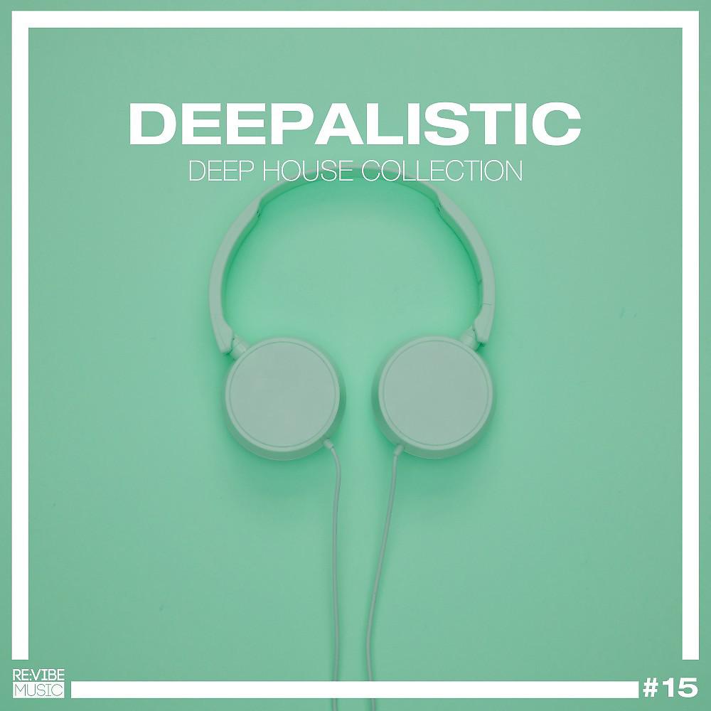 Постер альбома Deepalistic - Deep House Collection, Vol. 15