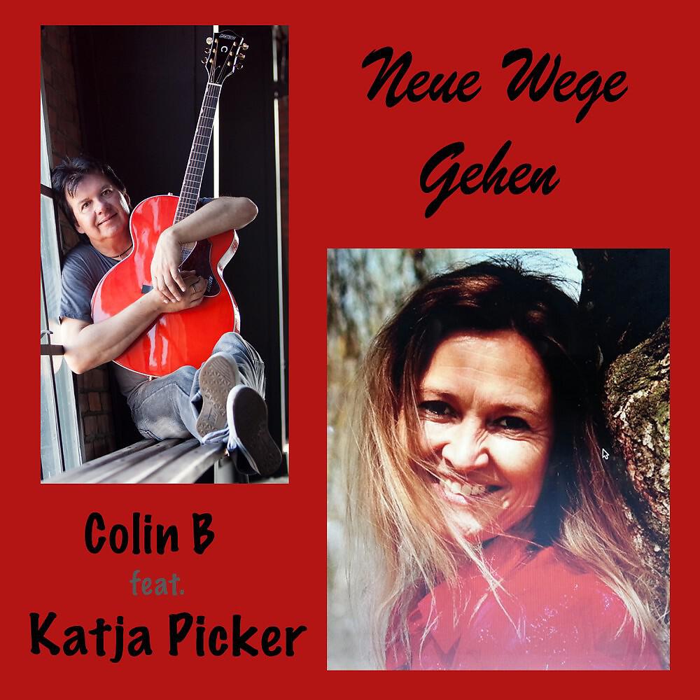 Colin B - Neue Wege gehen