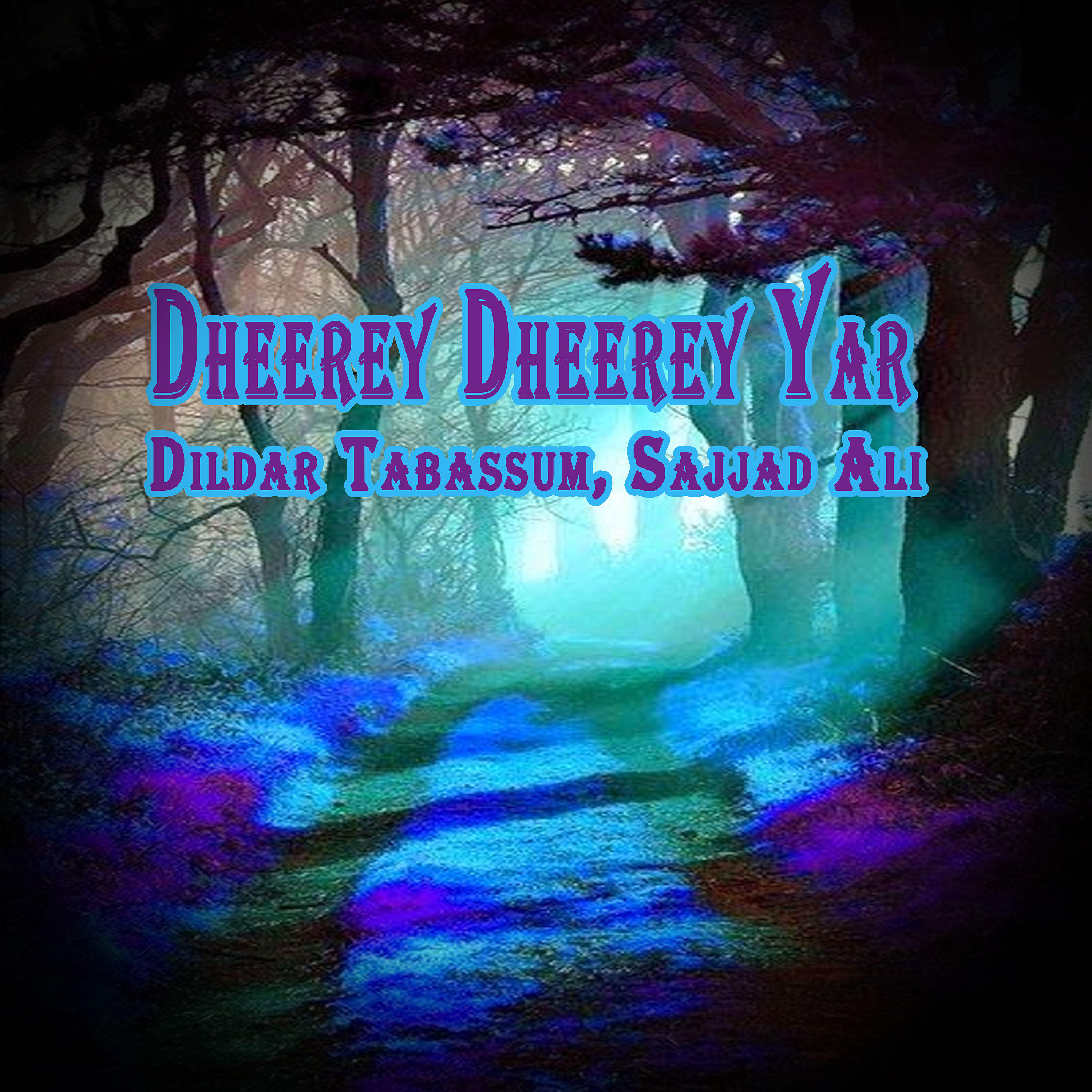 Dildar Tabassum - Dheerey Dheerey Yar