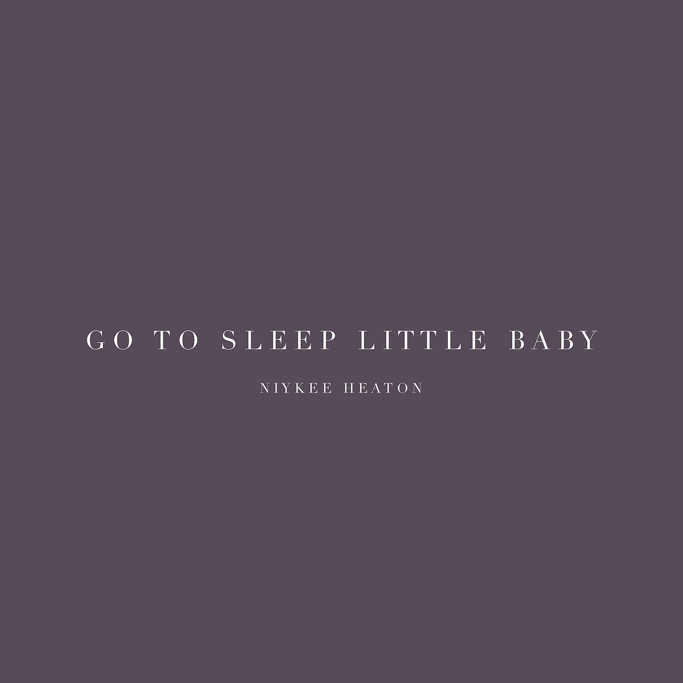 Постер альбома Go to Sleep Little Baby