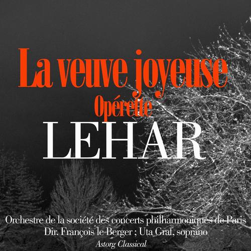 Постер альбома Lehar : La veuve joyeuse, opérette