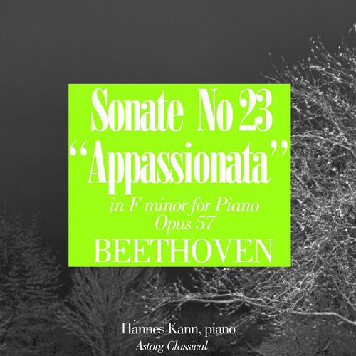 Постер альбома Beethoven : Sonata No. 23 In F Minor for Piano, Op. 57 '' Appassionata "