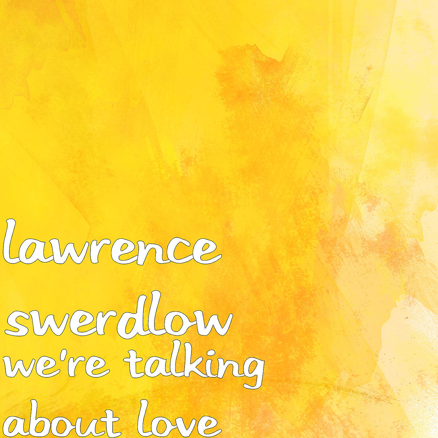 LAWRENCE SWERDLOW - We're Talking About Love