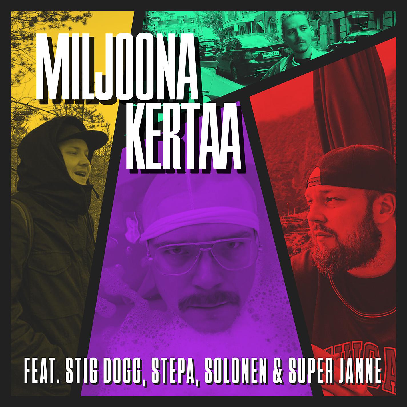 Постер альбома Miljoona kertaa (feat. Stig Dogg, Stepa, Solonen & Super Janne)