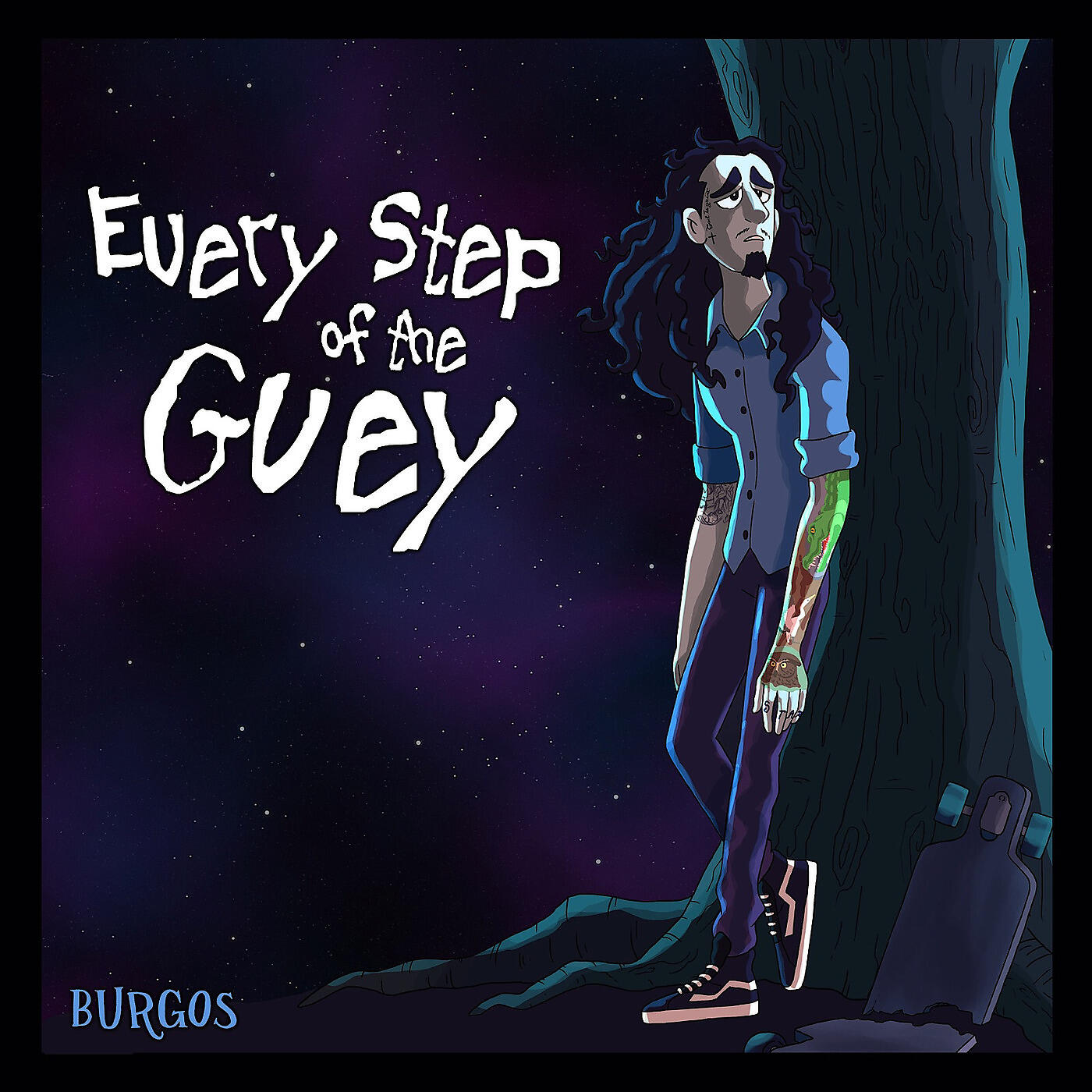 BURGOS - Every Step of the Guey
