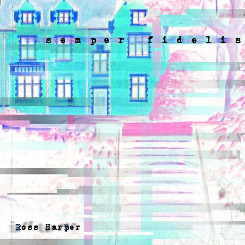 Ross Harper - Semper Fidelis (Imprint Xyz Mix)