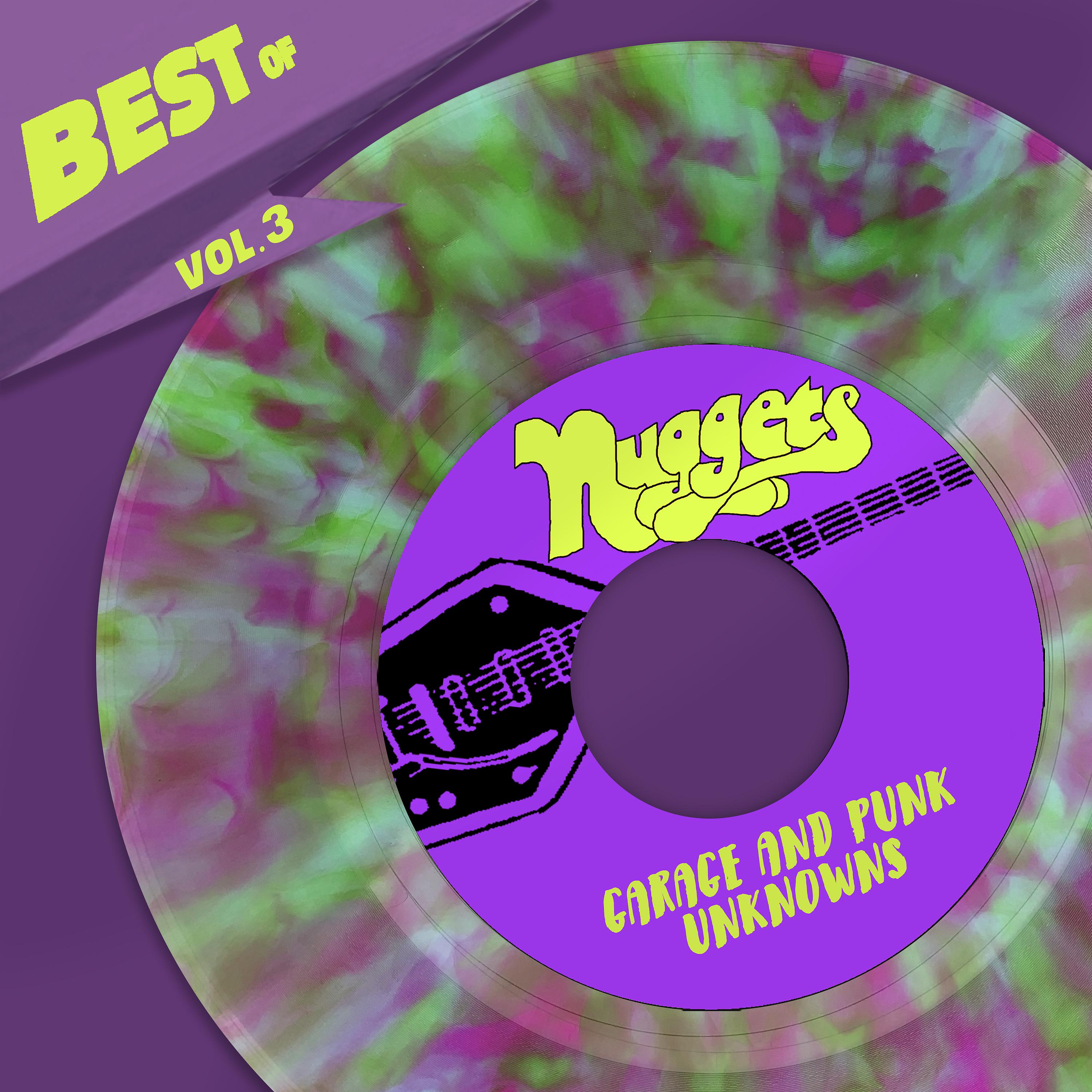 Постер альбома Best Of Nuggets Records, Vol. 3 - Garage And Punk Unknowns