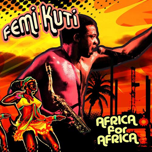 Femi Kuti - Boys Dey Hungry for Town