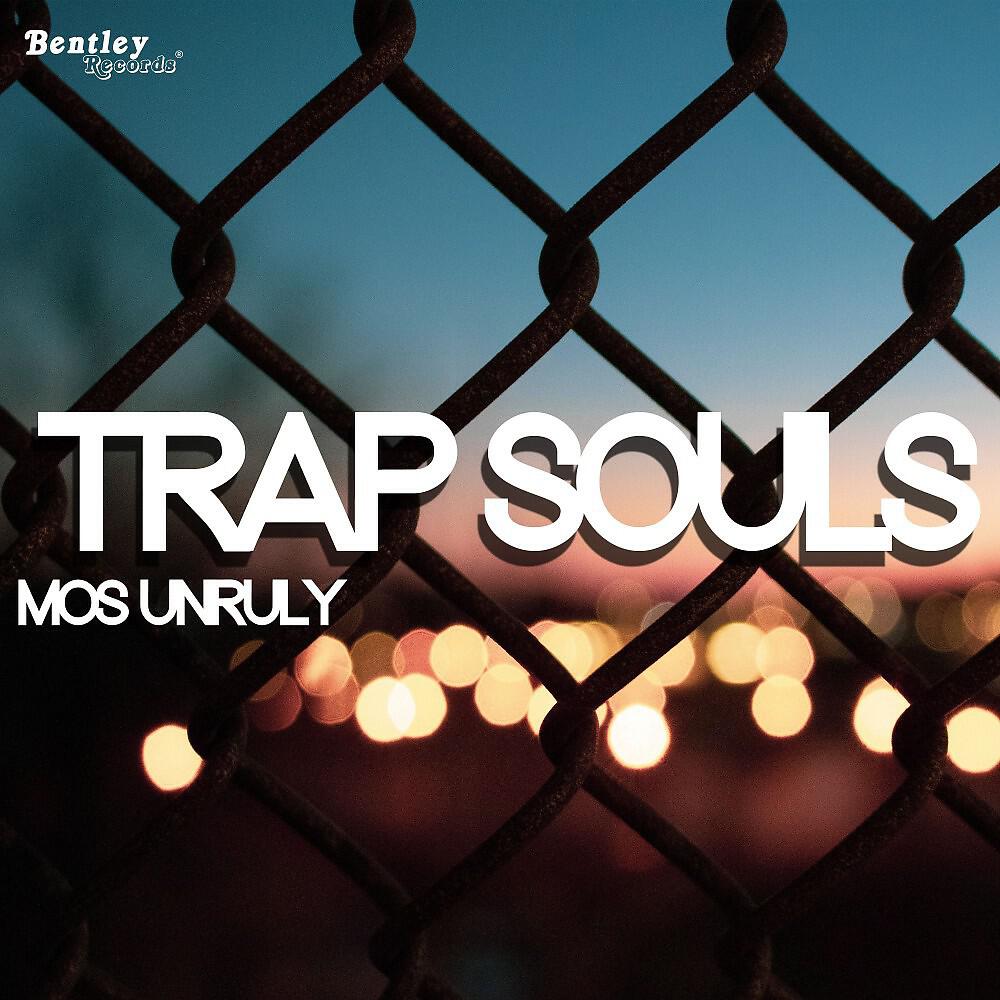 Mos Unruly - Trap Souls