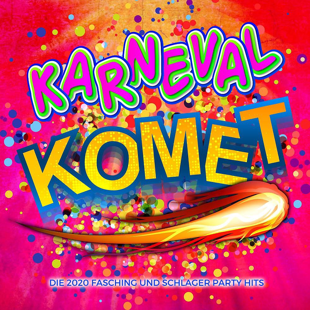Постер альбома Karneval Komet - Die 2020 Fasching und Schlager Party Hits