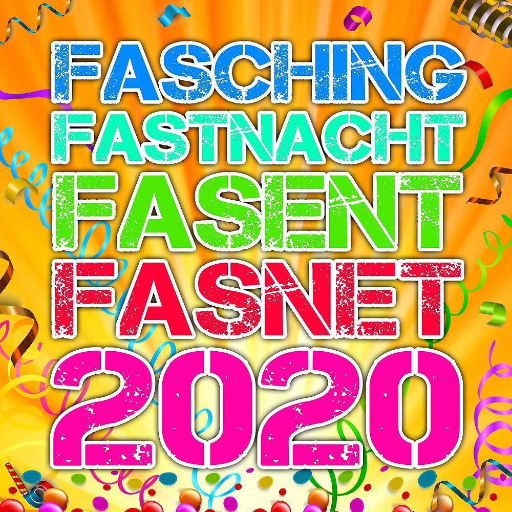 Постер альбома Fasching Fastnacht Fasent Fasnet 2020 (Der beste Karneval und Schlager Party Hits Mix für über 49 närrische Stars und alle Jecken in ganz Deutschland und Köln)