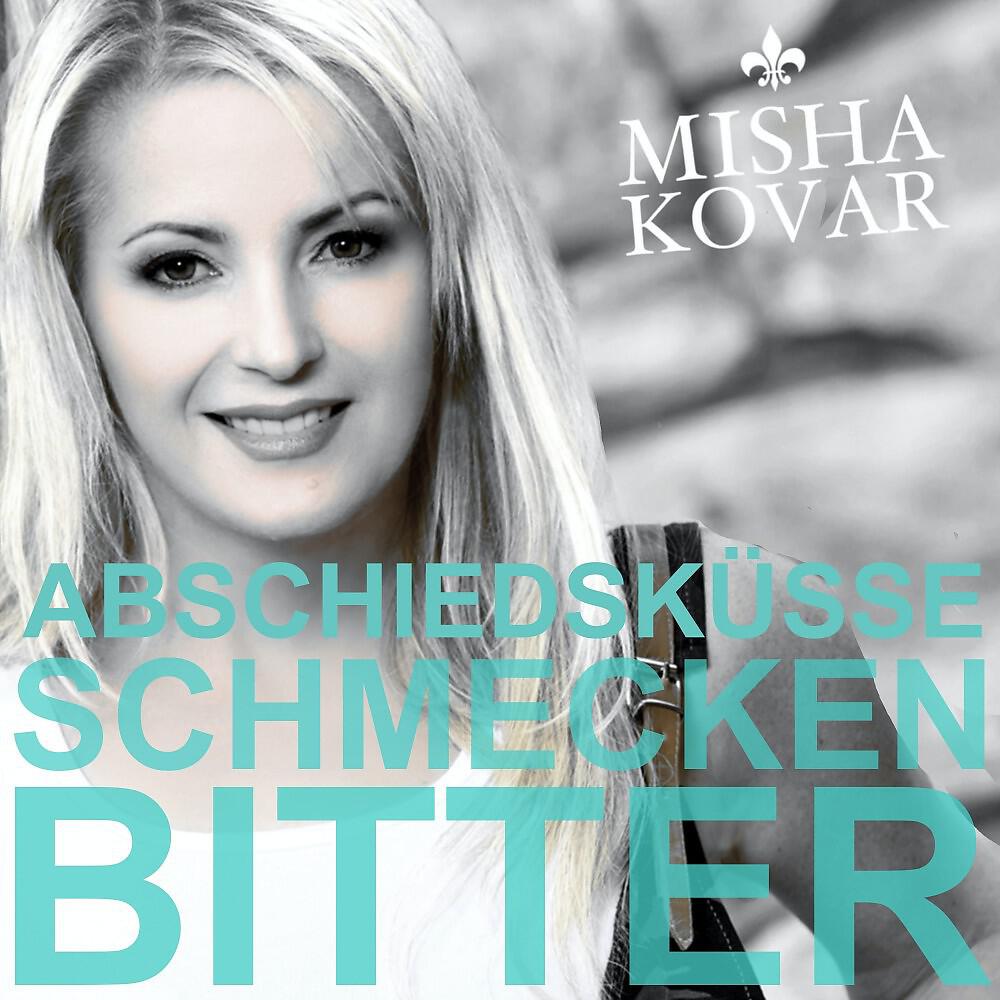 Misha Kovar - Abschiedsküsse schmecken bitter