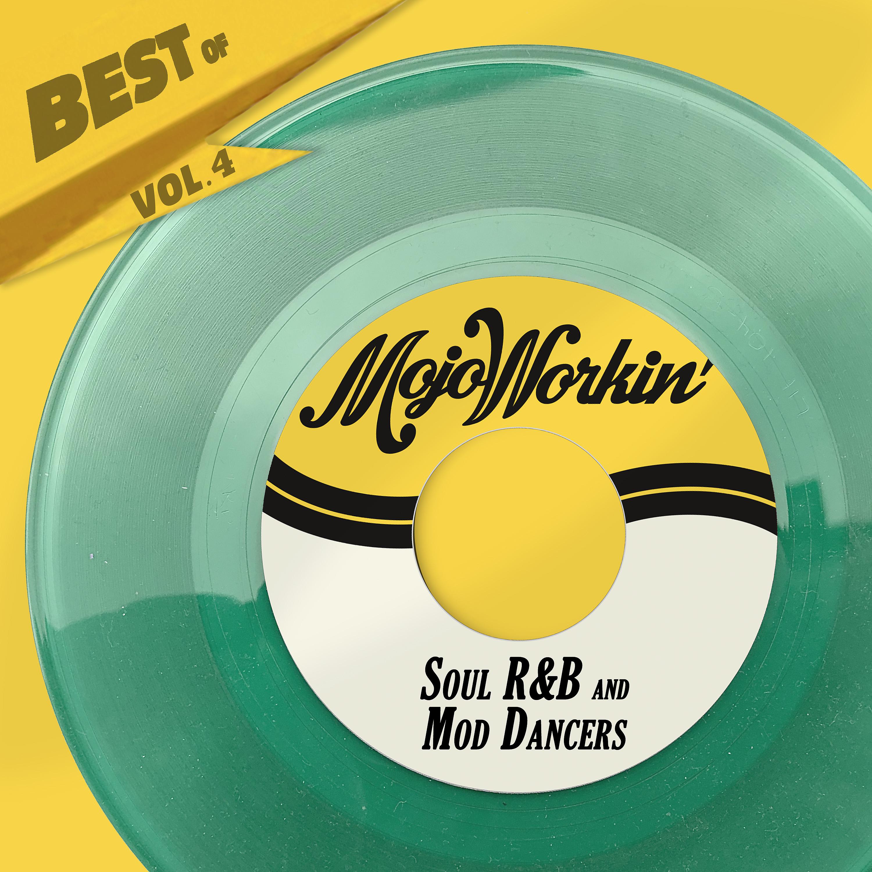 Постер альбома Best Of Mojo Workin' Records, Vol. 4 - Soul, R&B and Mod Dancers