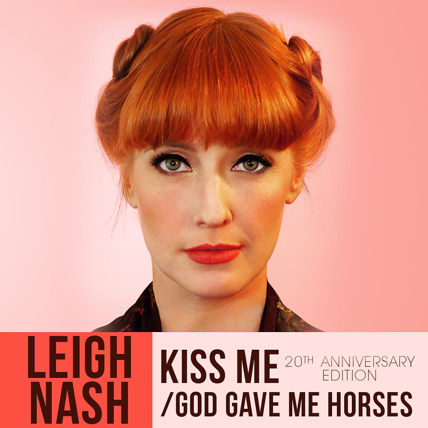 Постер альбома Kiss Me (20th Anniversary Edition) / God Gave Me Horses