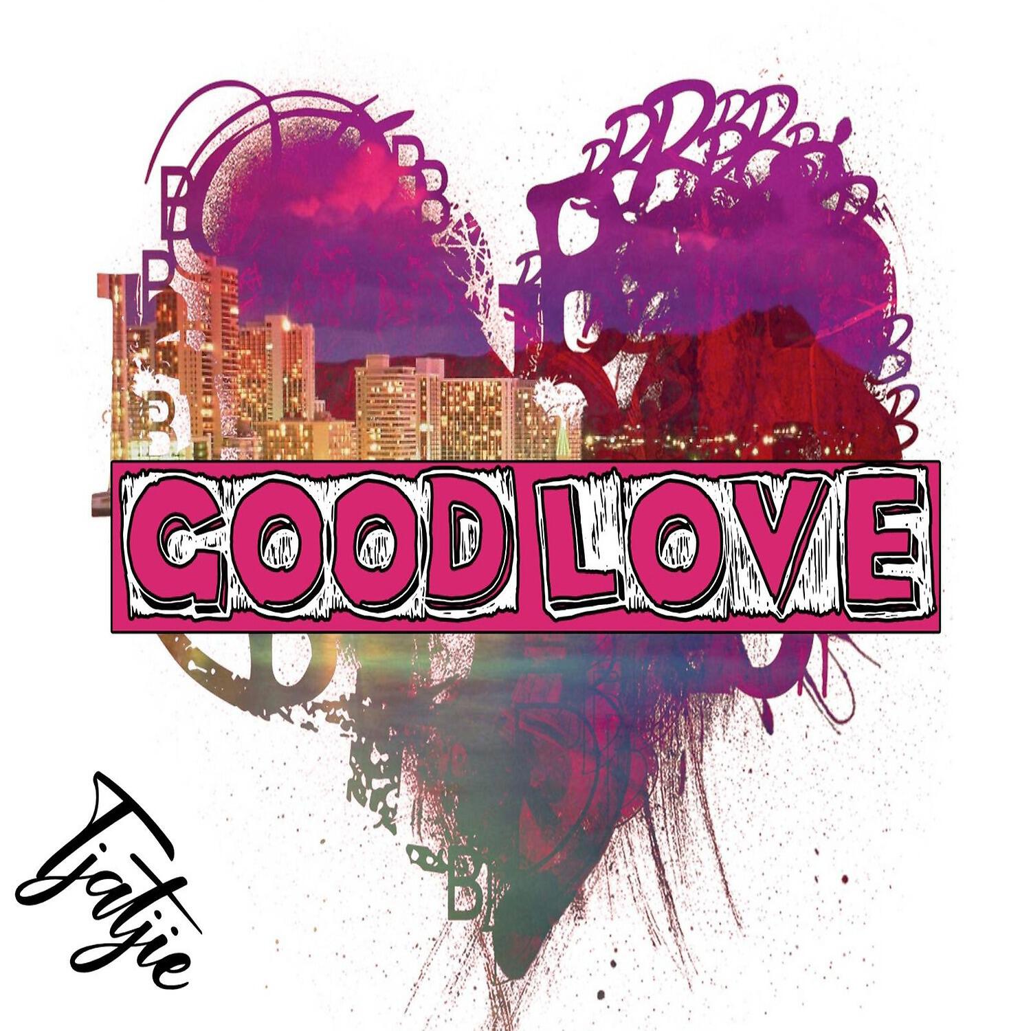 Tjatjie - Good Love