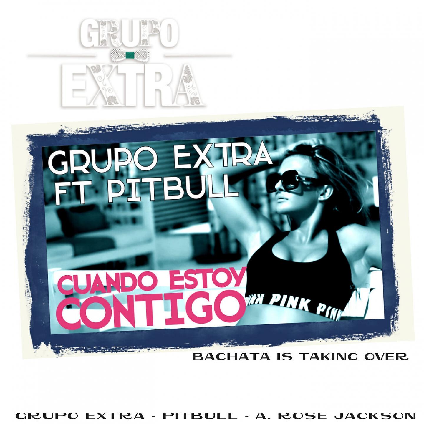 GRUPO EXTRA - Cuando Estoy Contigo (Spanglish Bachata Edit)