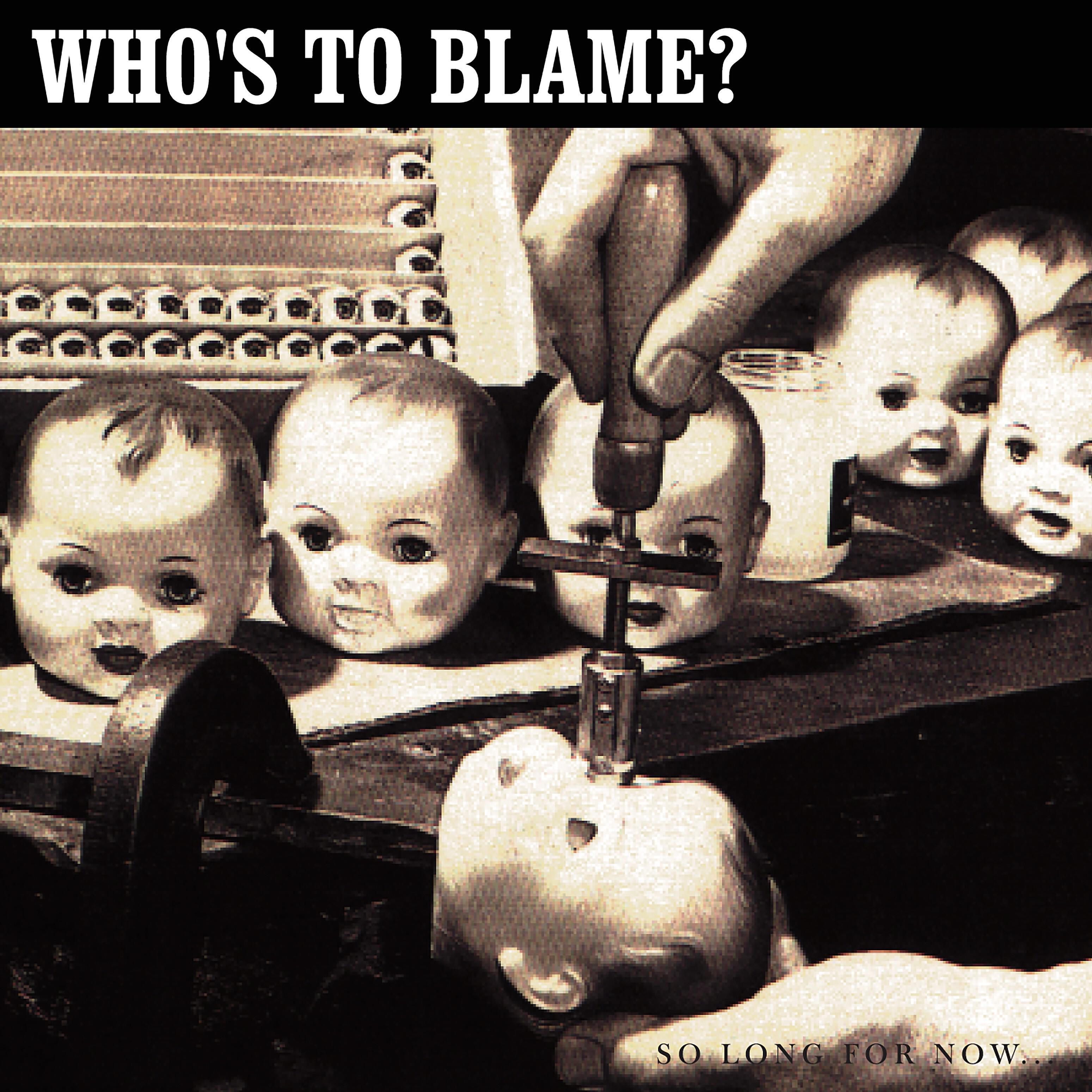 Who's To Blame? - Everyday