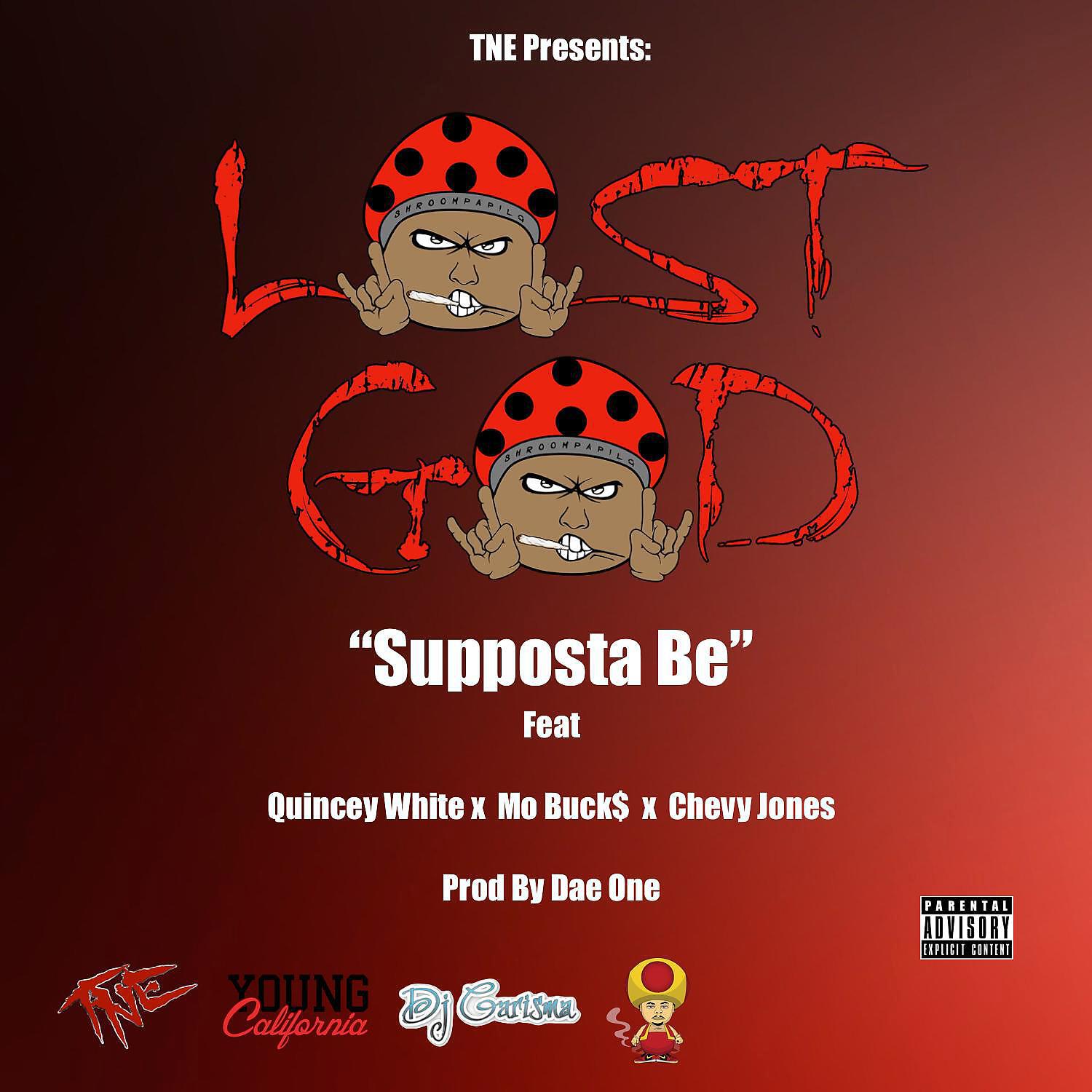 Lost God - Supposta Be (feat. Quincey White, Mo Buck$ & Chevy Jones)