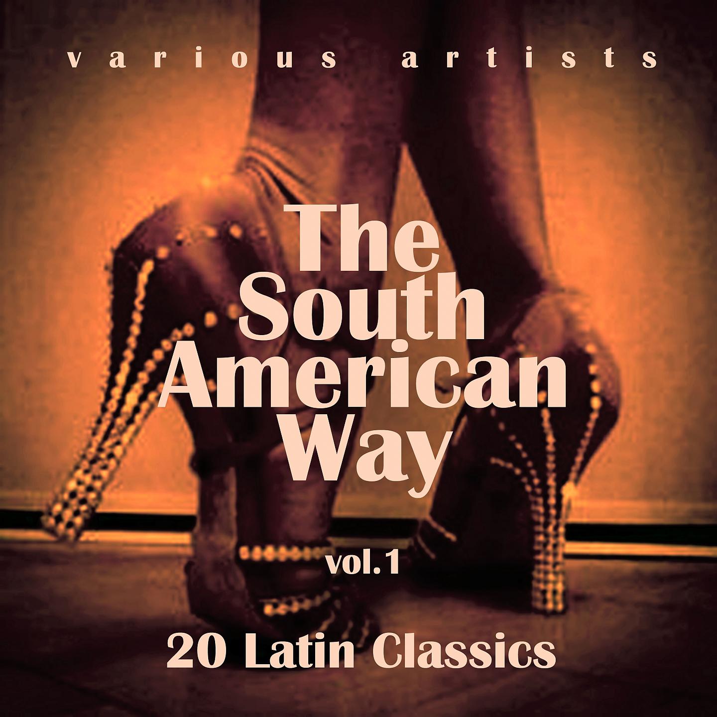 Постер альбома The South American Way (20 Latin Classics), Vol. 1
