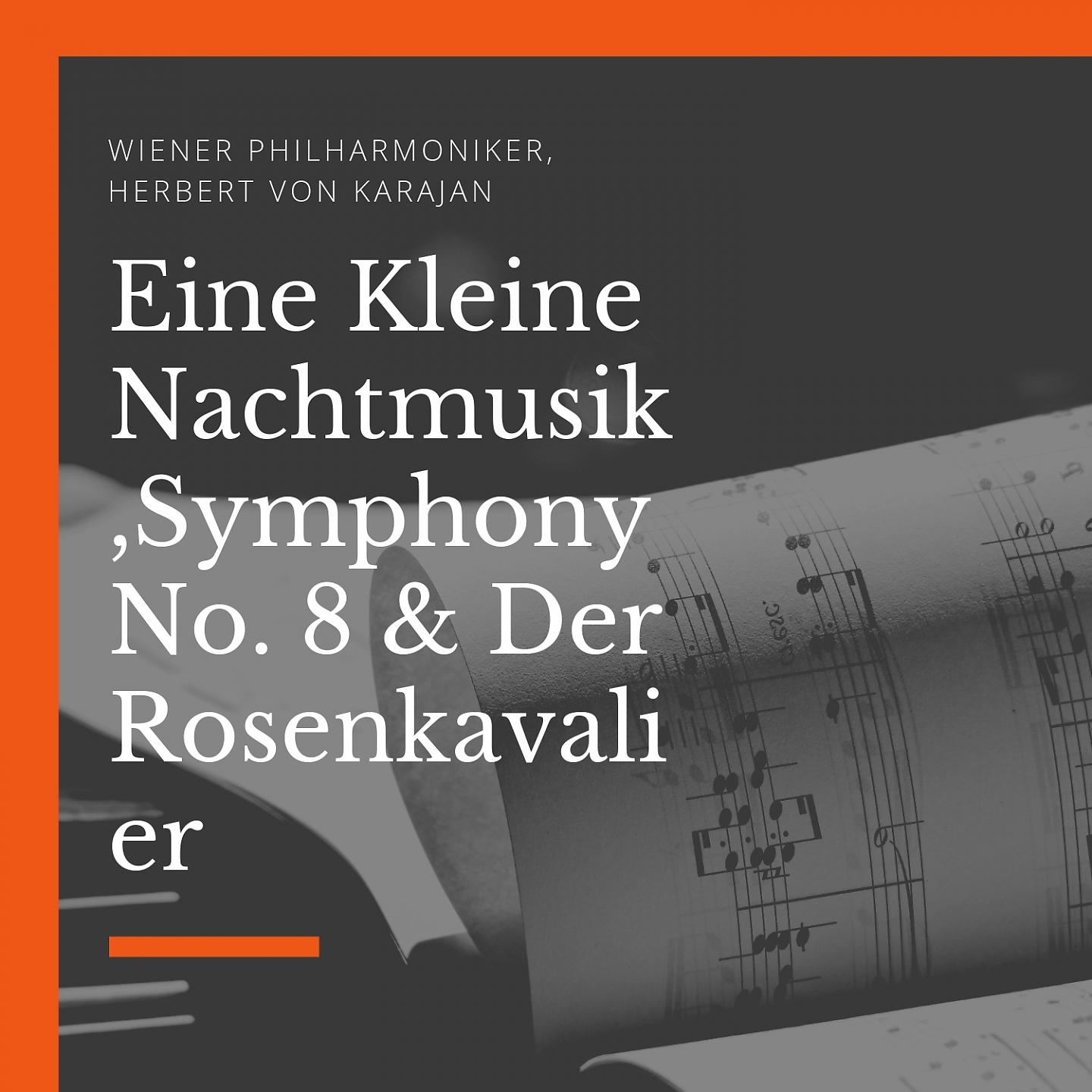 Постер альбома Eine Kleine Nachtmusik, Symphony No. 8 & Der Rosenkavalier