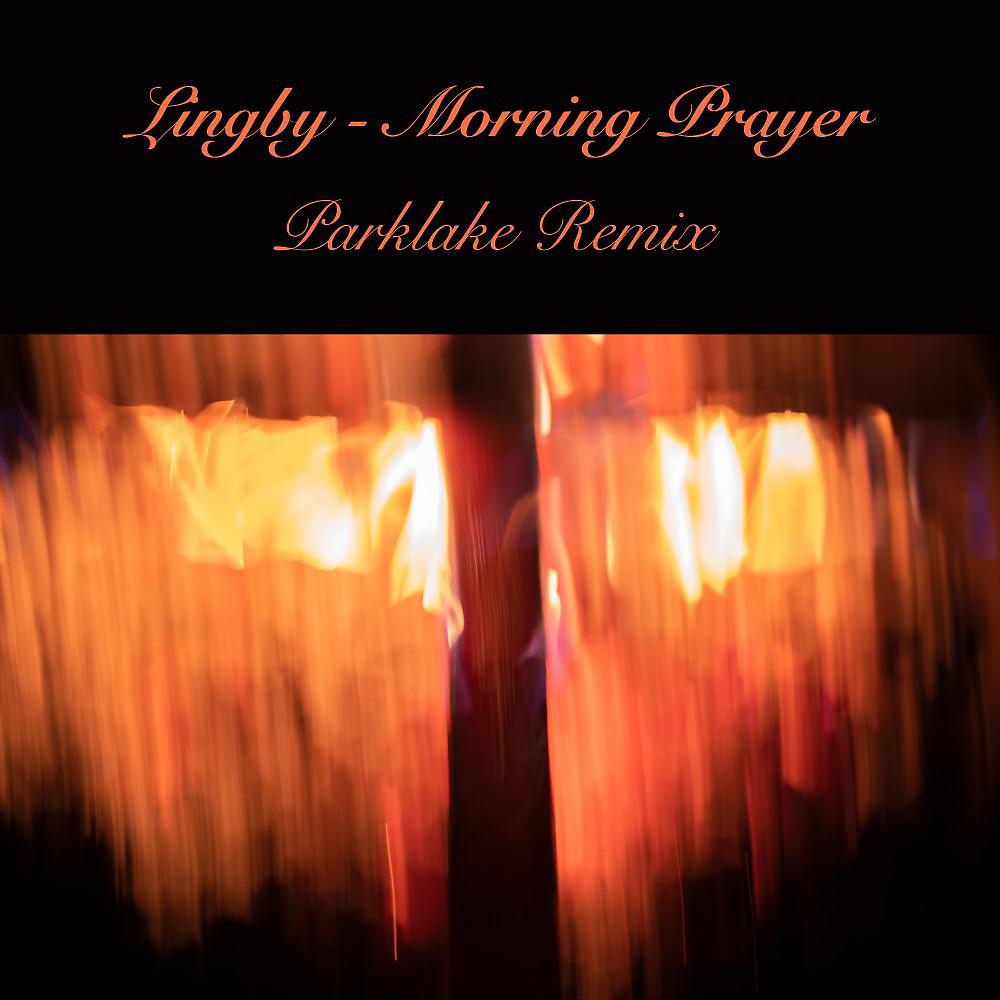 Постер альбома Morning Prayer Parklake Remix