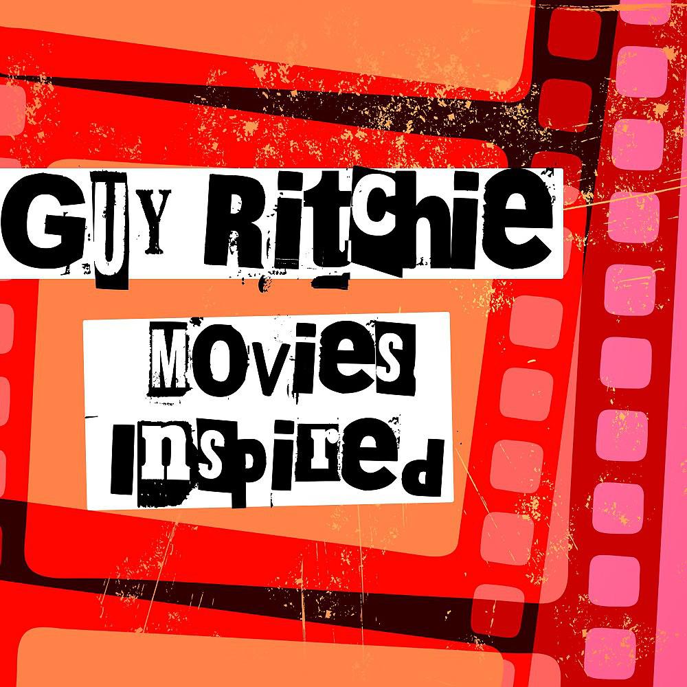 Постер альбома Guy Ritchie Movies Inspired