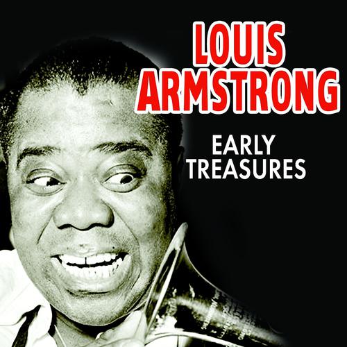 Постер альбома Louis Armstrong : Early Treasures