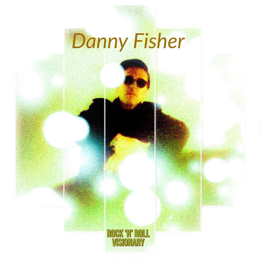Danny Fisher - The Perception and the Perspective