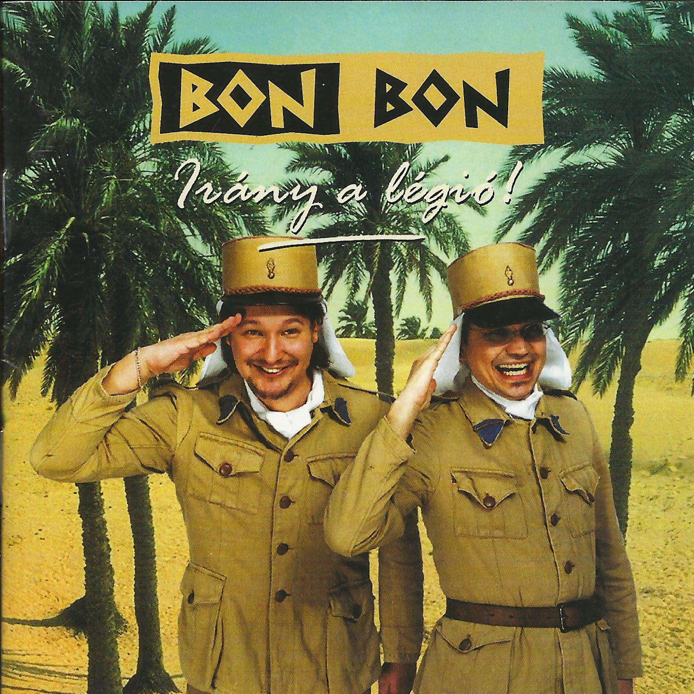 Постер альбома Bon Bon- Irány a légió