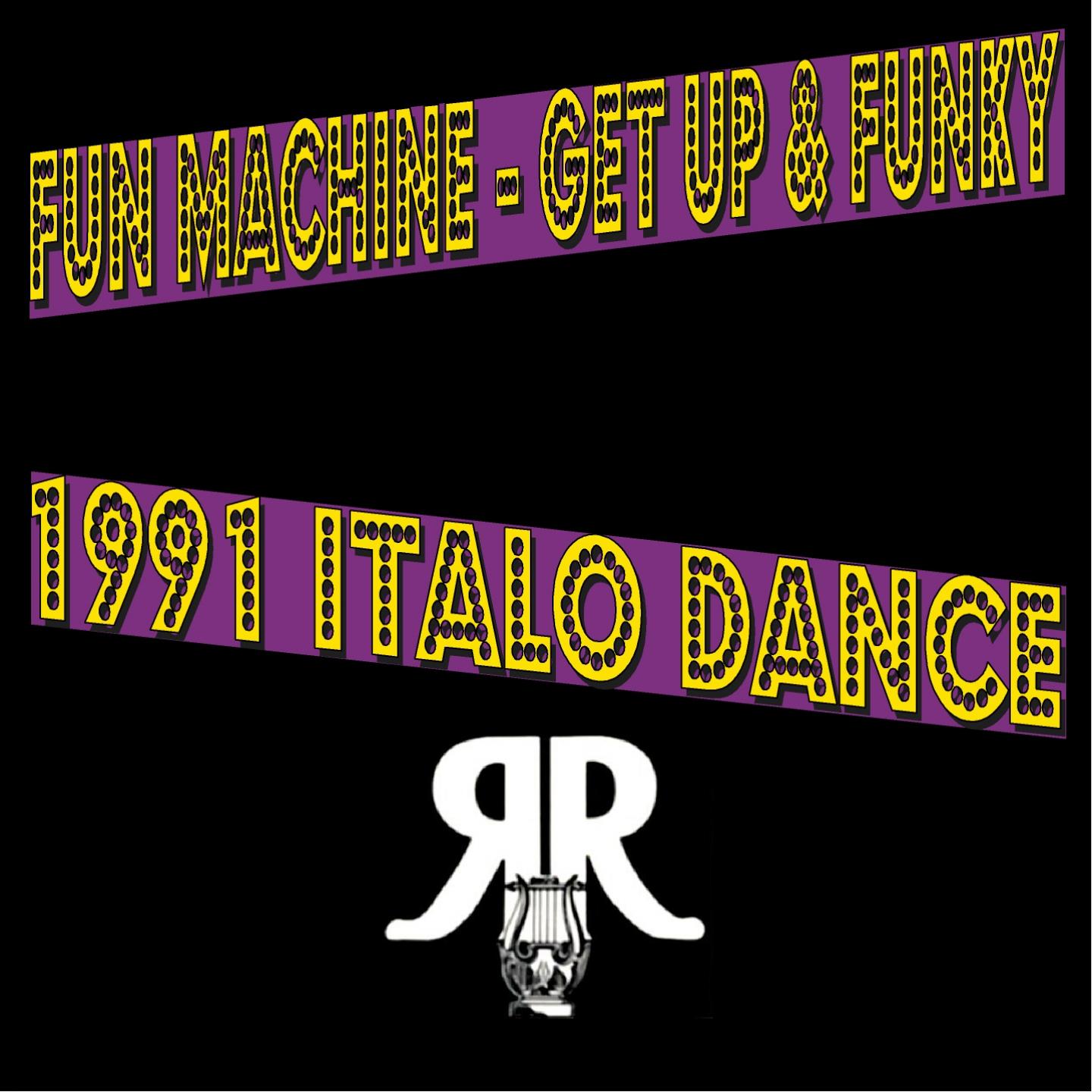 Постер альбома Get Up & Funky (Italo Dance 1991)