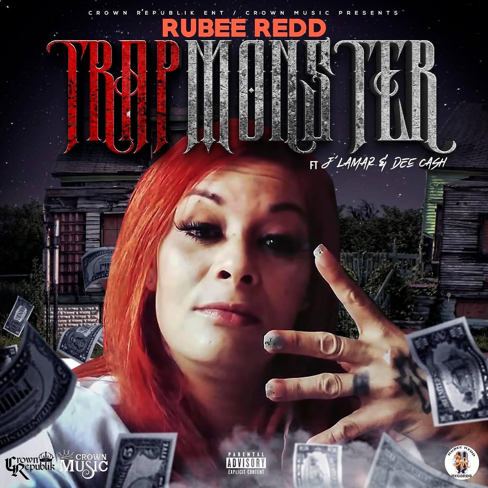 Rubee Redd - Trap Monster (feat. Dee Cash & J'Lamar)