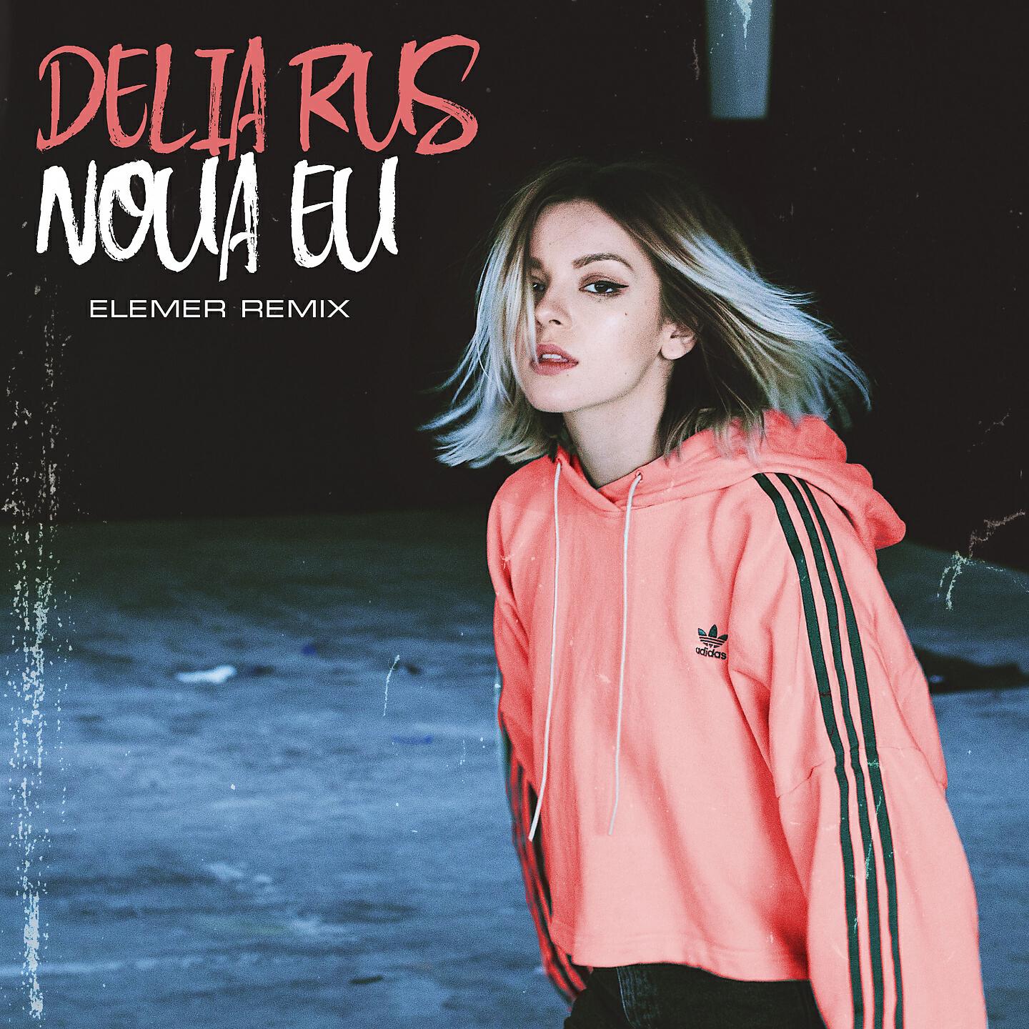 Delia Rus - Noua Eu (Elemer Remix)