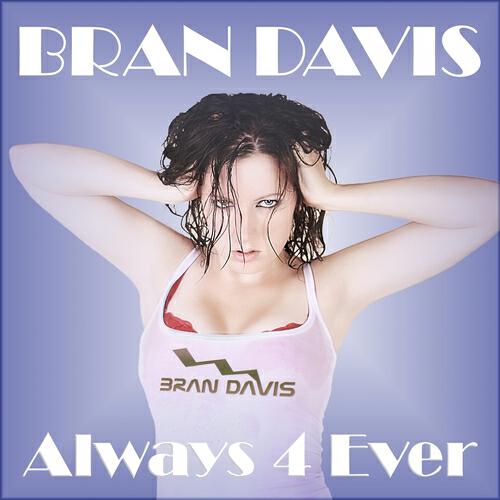 Bran Davis - Always 4 Ever (ClubSukkerz meets VinylRockerz Edit)