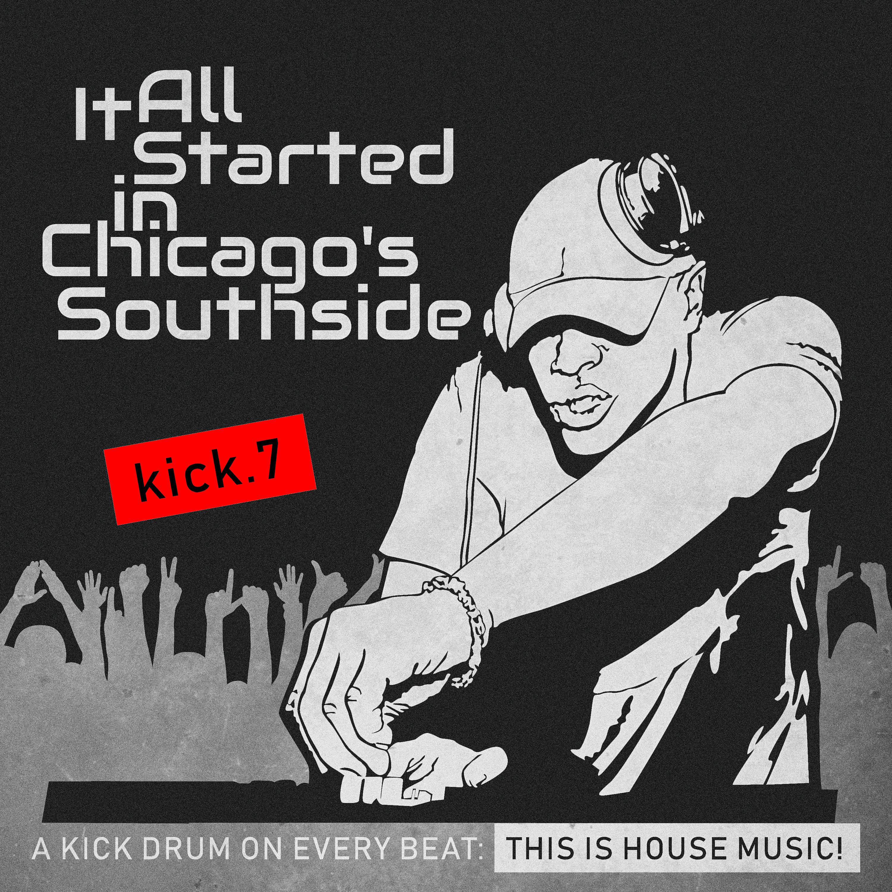 Постер альбома It All Started in Chicago's Southside, Kick. 7