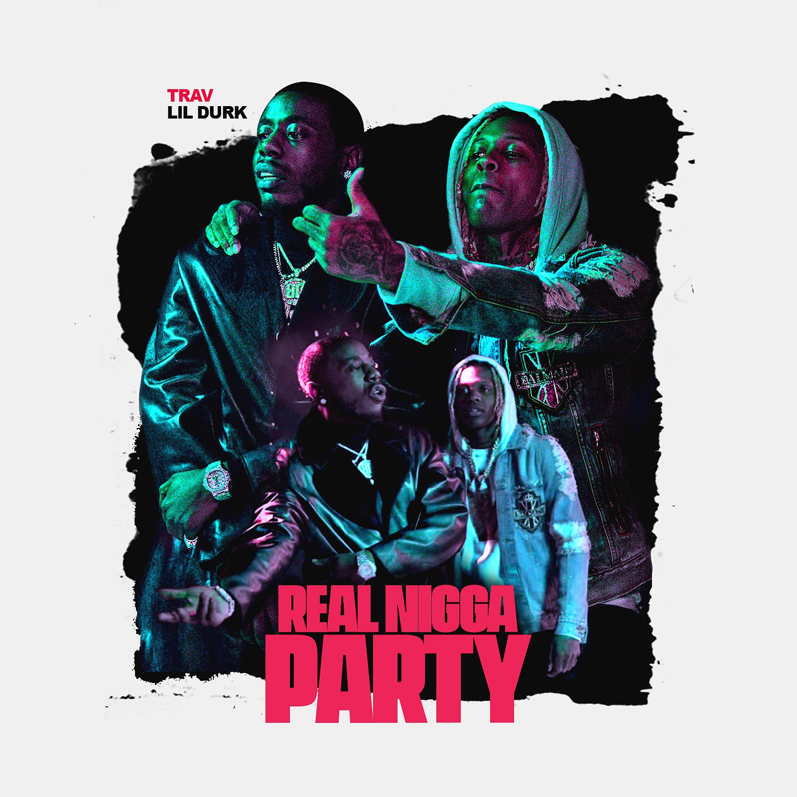 Постер альбома Real Nigga Party (feat. Lil Durk)