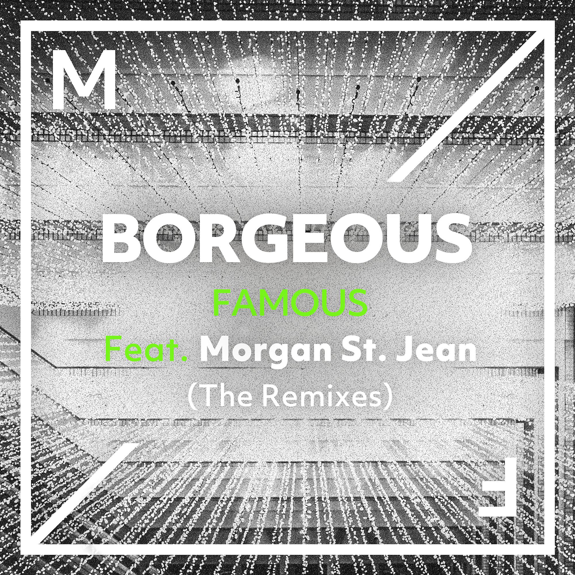 Постер альбома Famous (feat. Morgan St. Jean) [The Remixes]