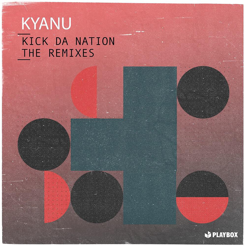KYANU - Kick da Nation (Chester Young Remix)