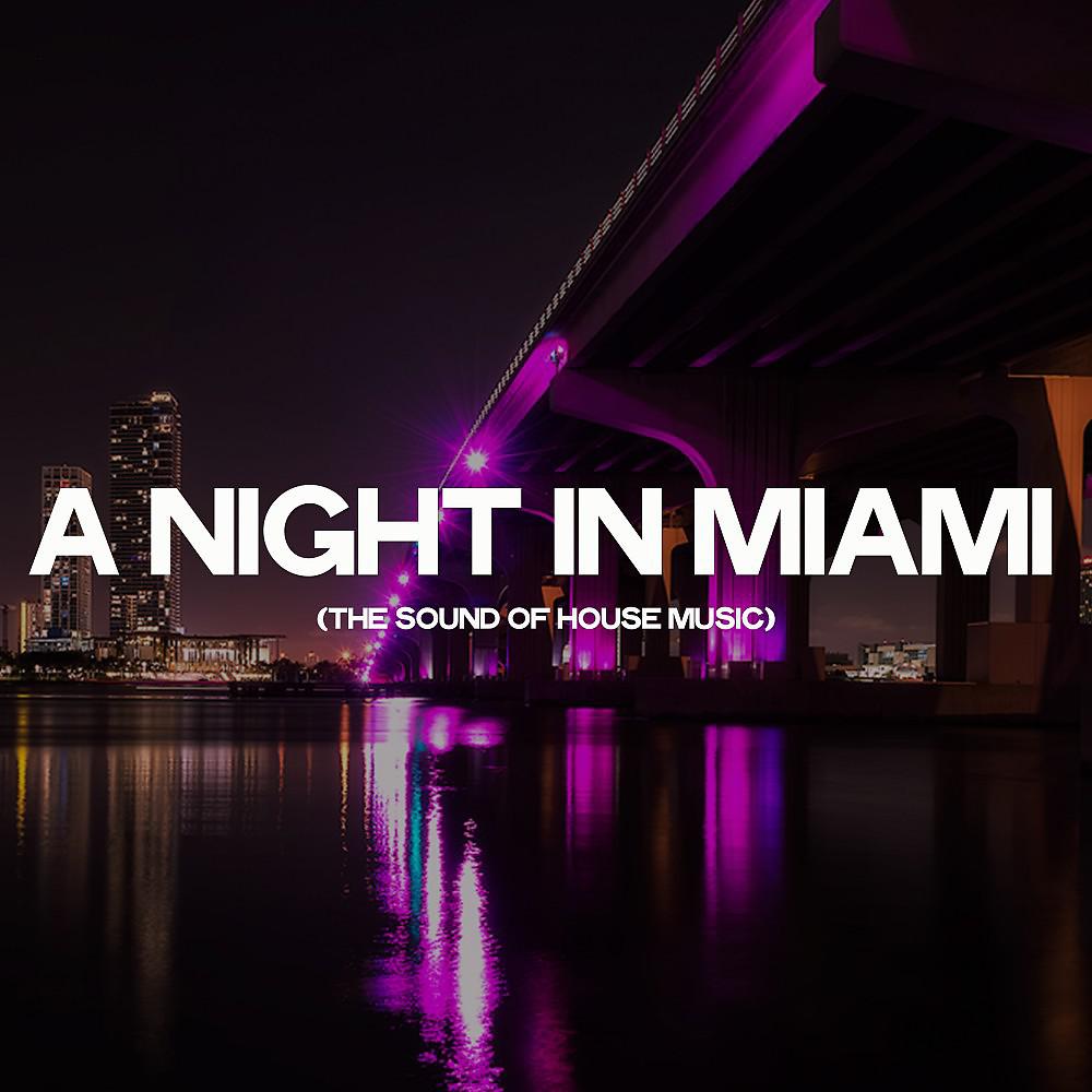 Постер альбома A Night in Miami (The Sound of House Music)