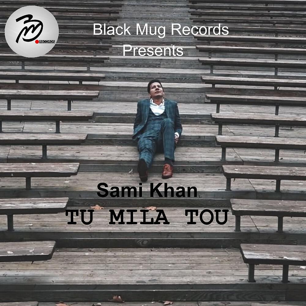 Sami Khan - Tu mila tou
