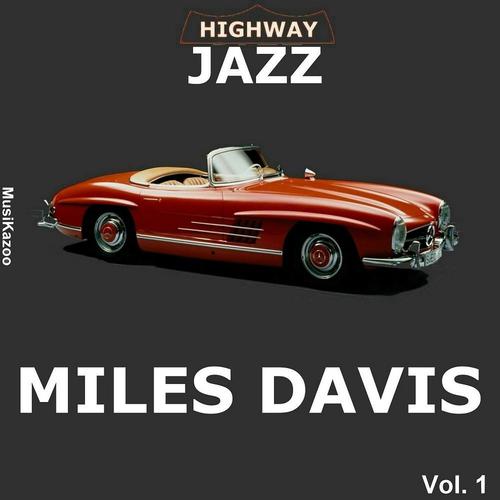 Постер альбома Highway Jazz - Miles Davis, Vol. 1