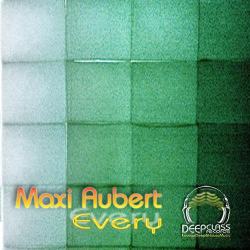 Maxi Aubert - Every (Jimmy & Fer Ferrari Deep Addictive Mix)