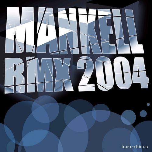 Постер альбома Mankell Remixes 2004