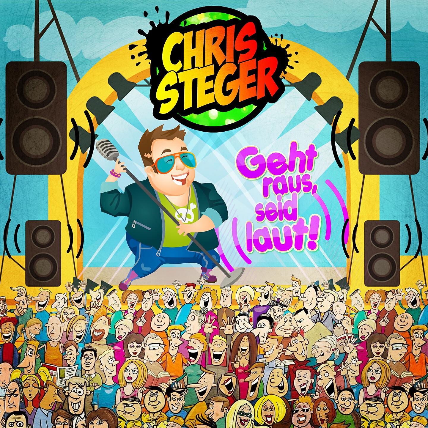 Chris Steger - Geht raus, seid laut!