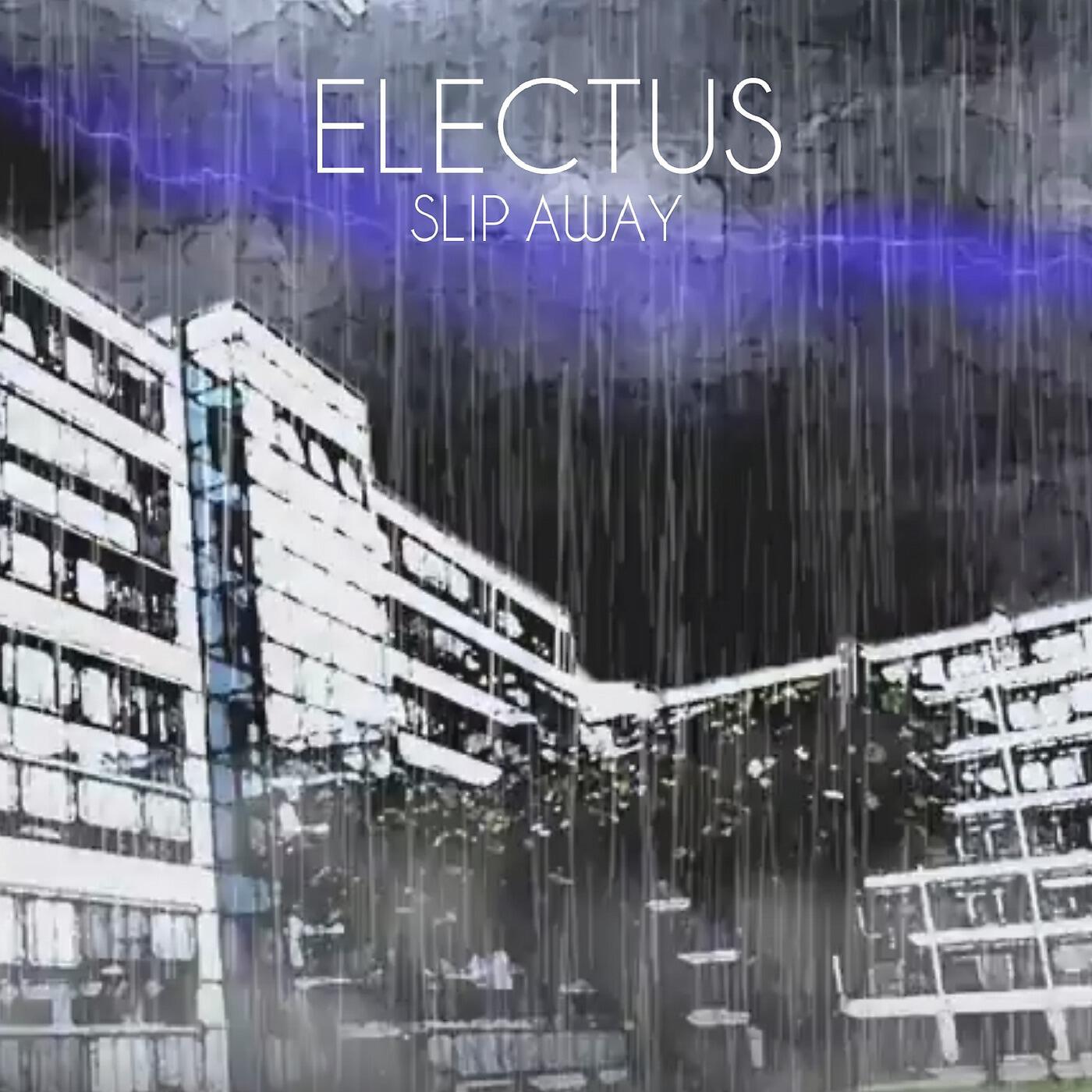 ELECTUS - Slip Away
