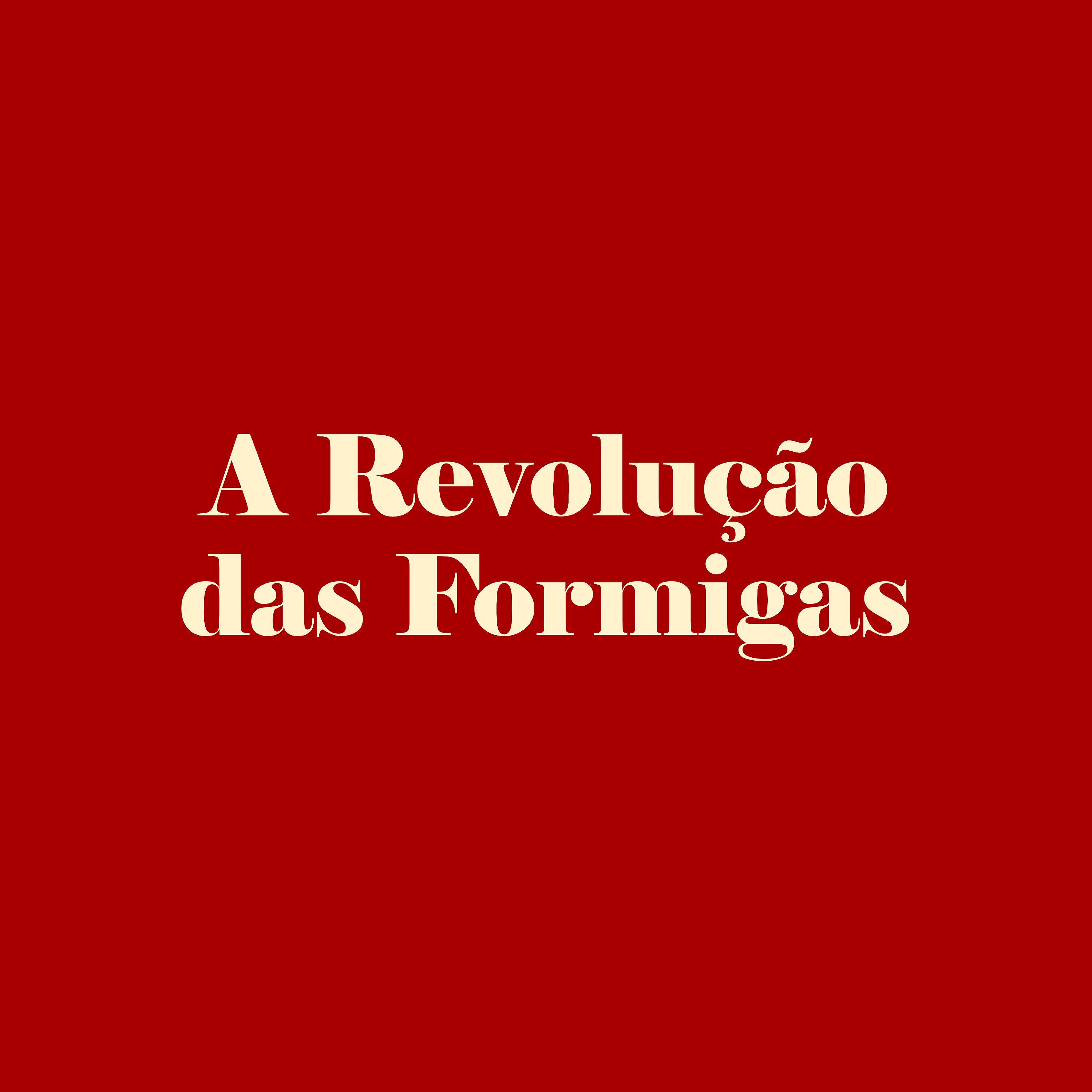 Постер альбома Revolução das Formigas