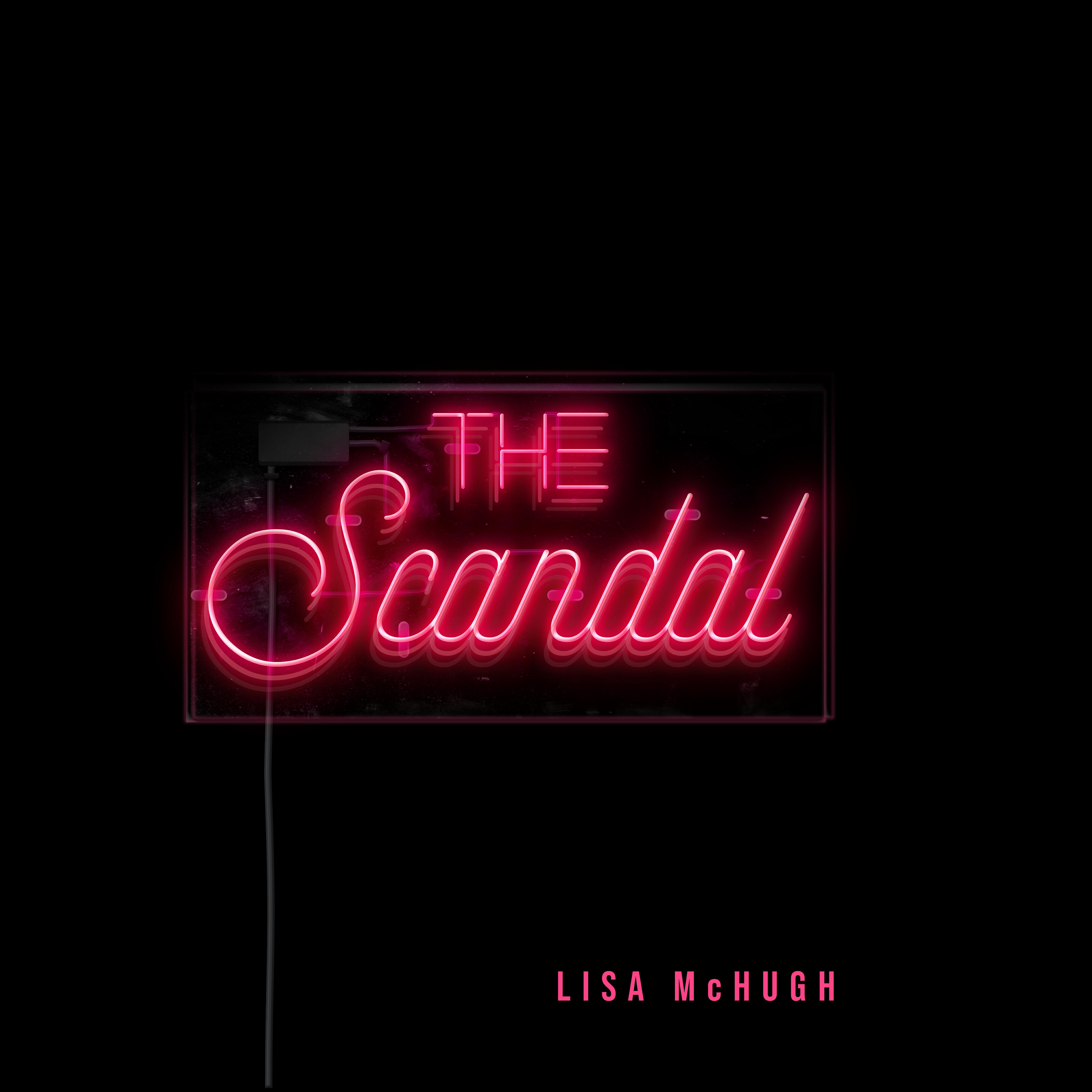 Lisa McHugh - The Scandal