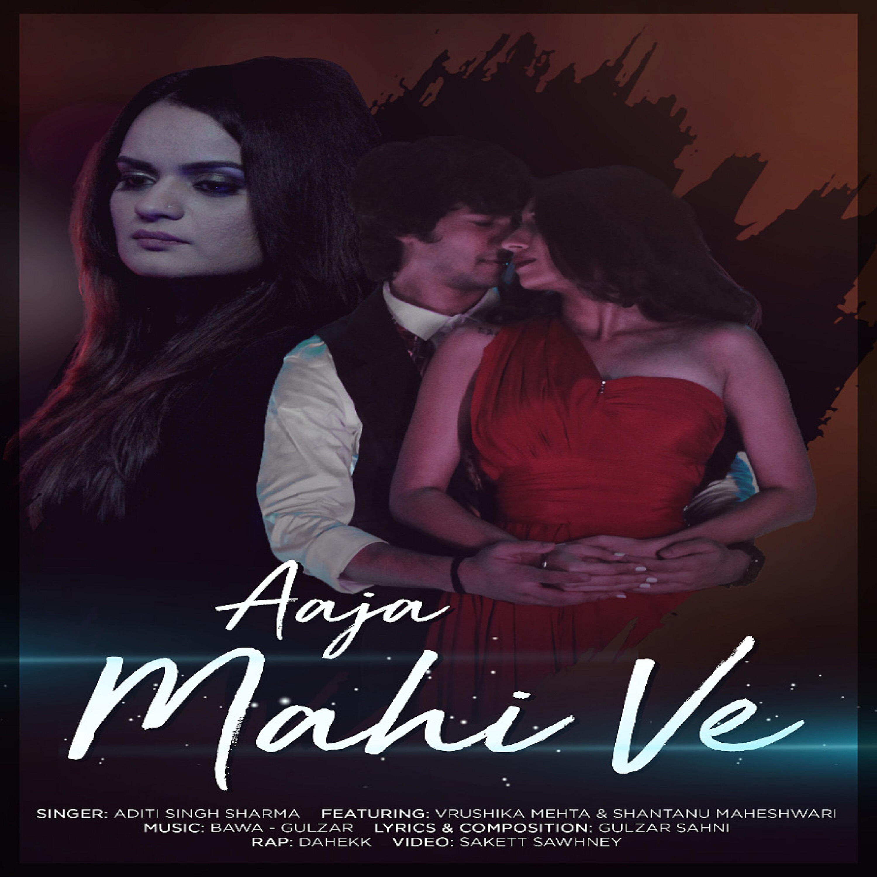 Aditi Singh Sharma - Aaja Mahi Ve