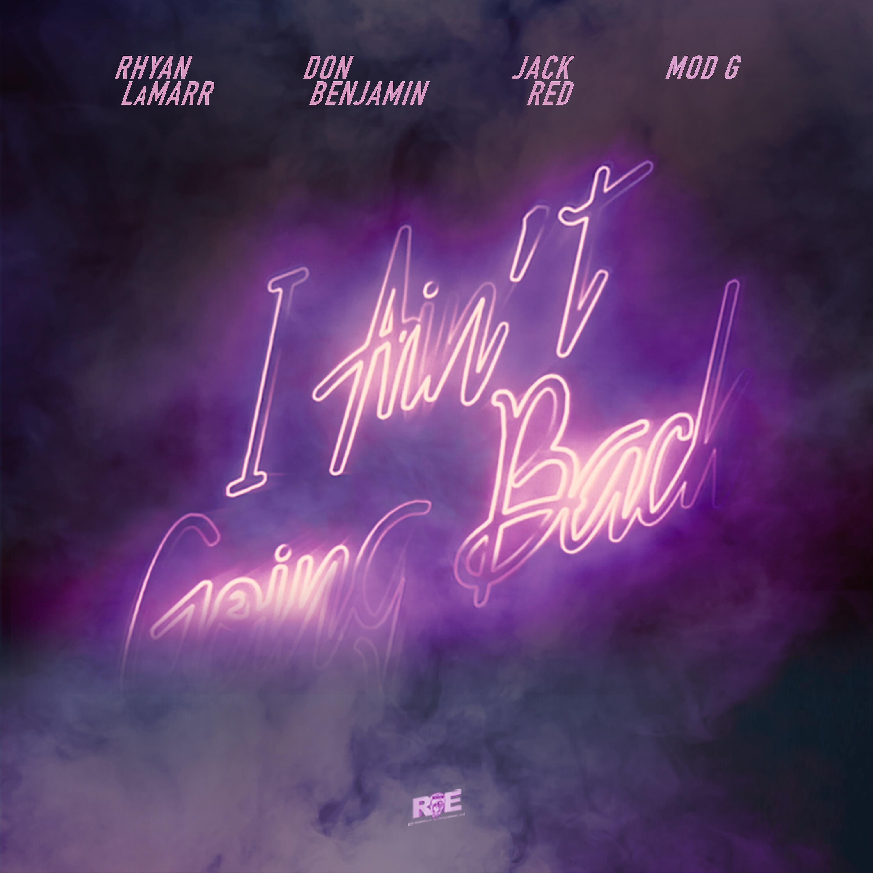 Rhyan LaMarr - I Ain't Going Back (feat. Mod G)