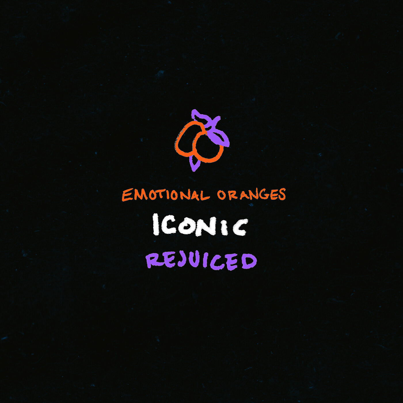 Emotional Oranges - Iconic (Rejuiced)