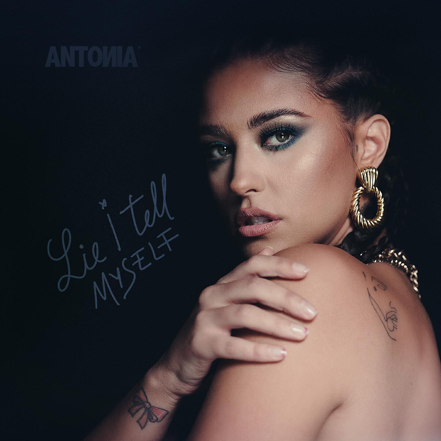 ANTONIA - Lie I Tell Myself